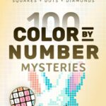 100 Color by Number Mysteries: White-Background Edition – A Coloring Book for Adults Relaxation and Wonder – Squares, Diamonds, Dots